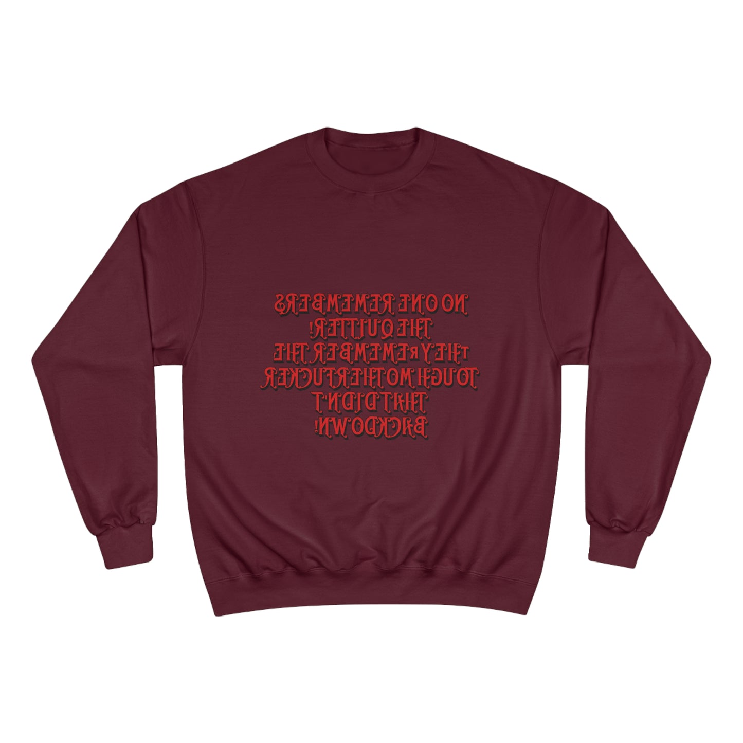 Champion Sweatshirt - 'No One Remembers the Outsider' Statement Crewneck - Stylish, Comfortable, Perfect for Friends and Family Gatherings