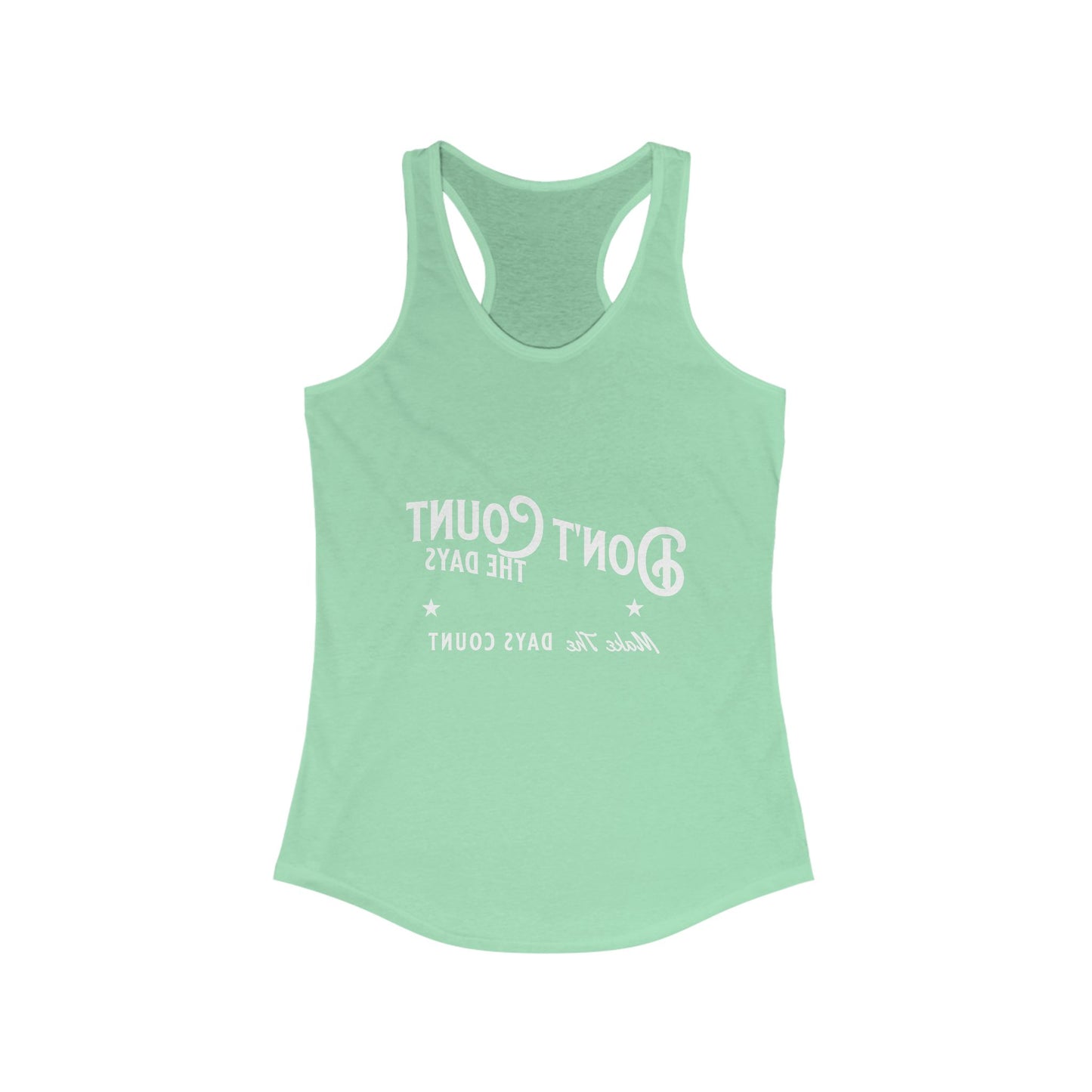 Inspirational Racerback Tank Top - "Don't Count the Days, Make the Days Count"