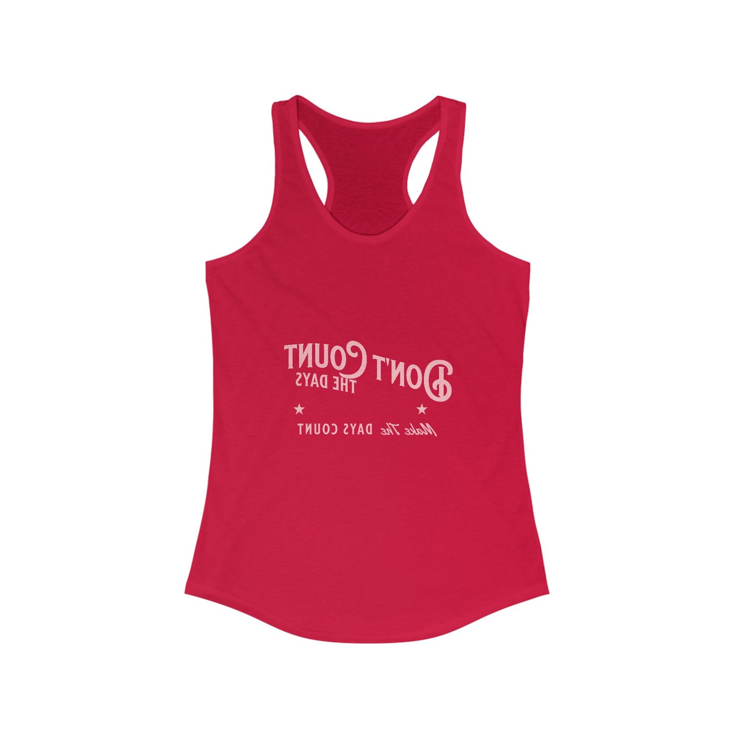 Inspirational Racerback Tank Top - "Don't Count the Days, Make the Days Count"