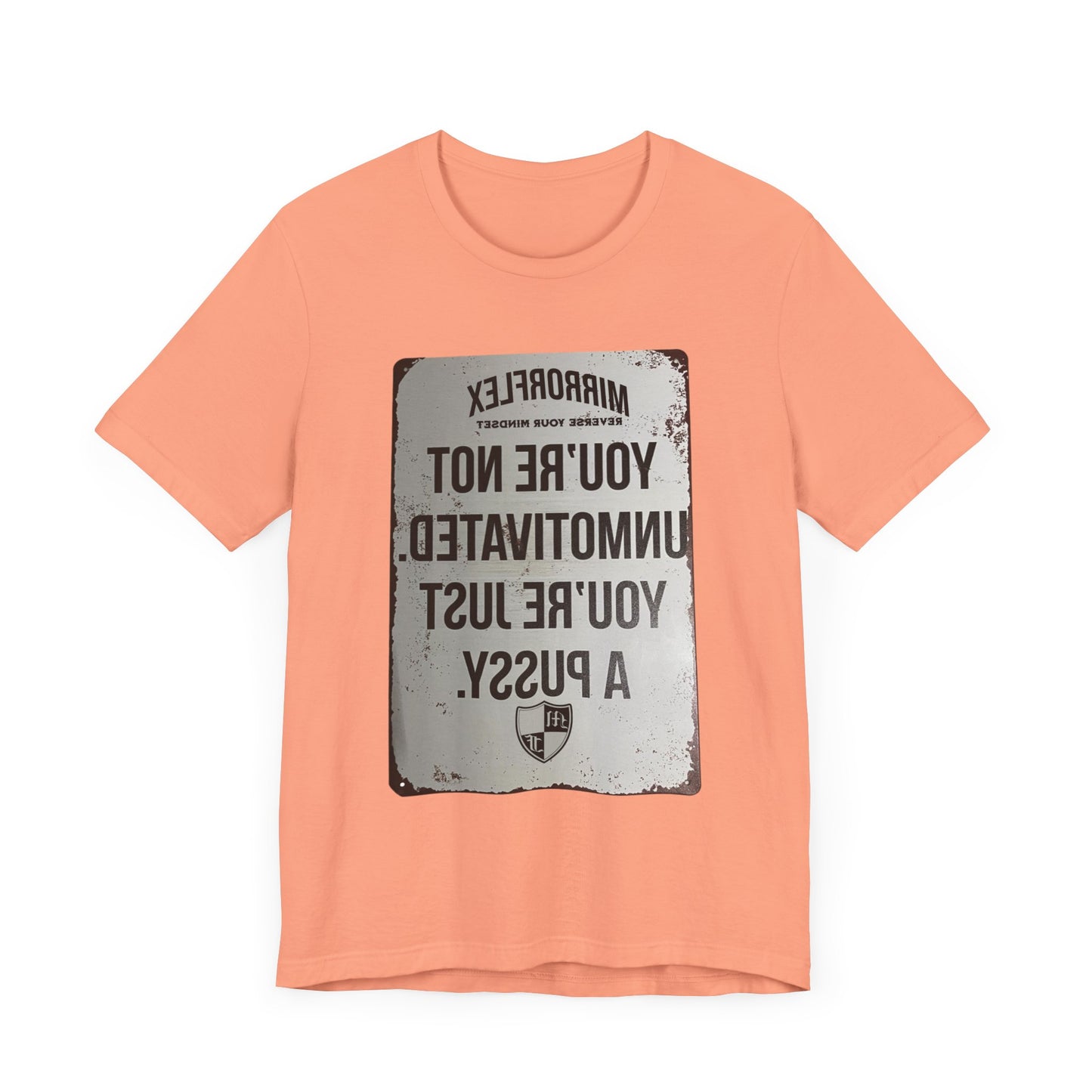 Inspirational Graphic Tee - 'You’re Not Unmotivated, You’re Just A Pus sy'