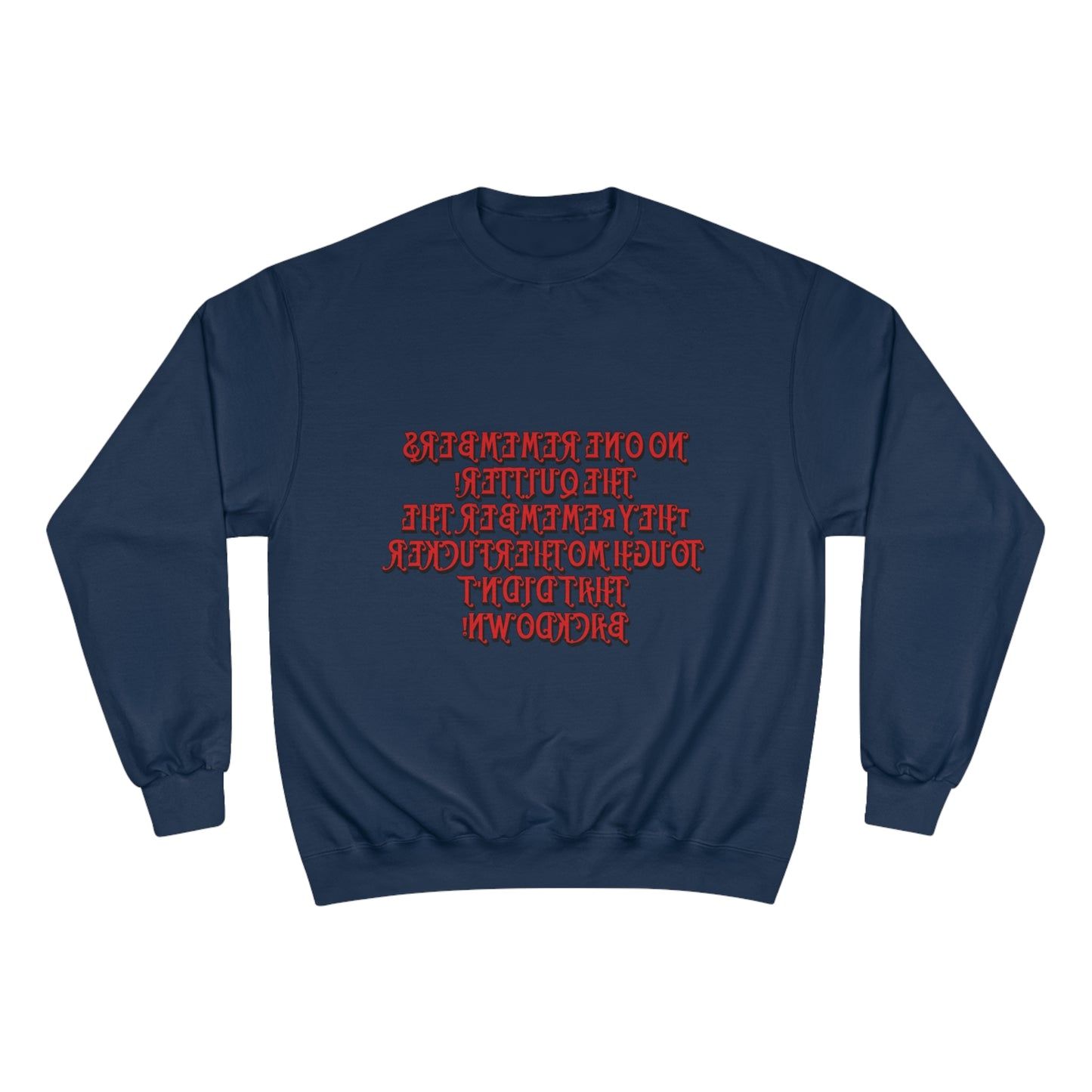 Champion Sweatshirt - 'No One Remembers the Outsider' Statement Crewneck - Stylish, Comfortable, Perfect for Friends and Family Gatherings