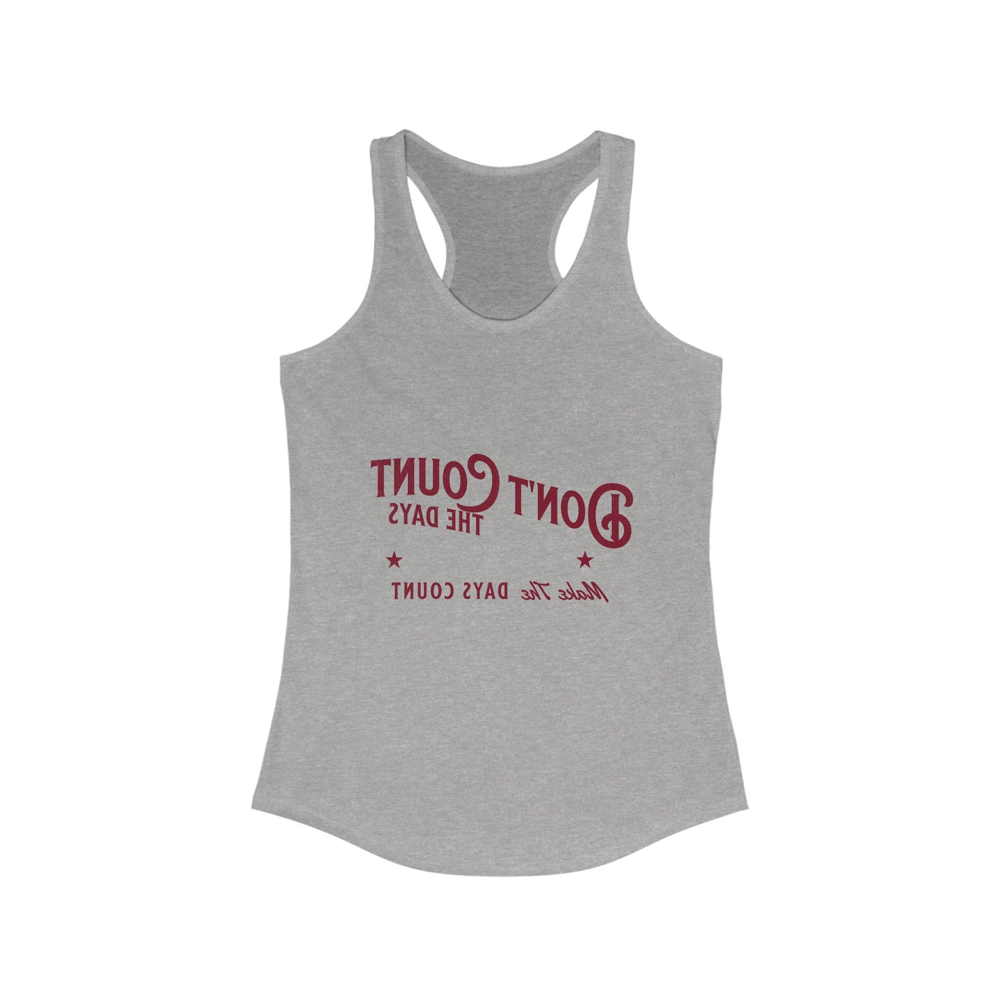 Inspirational Racerback Tank Top - "Don't Count the Days, Make the Days Count"