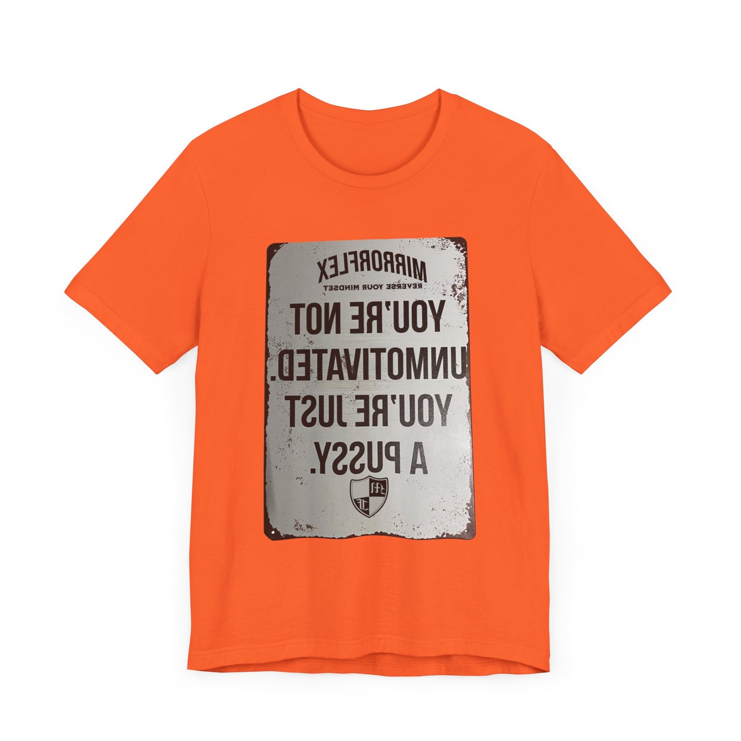 Inspirational Graphic Tee - 'You’re Not Unmotivated, You’re Just A Pus sy'