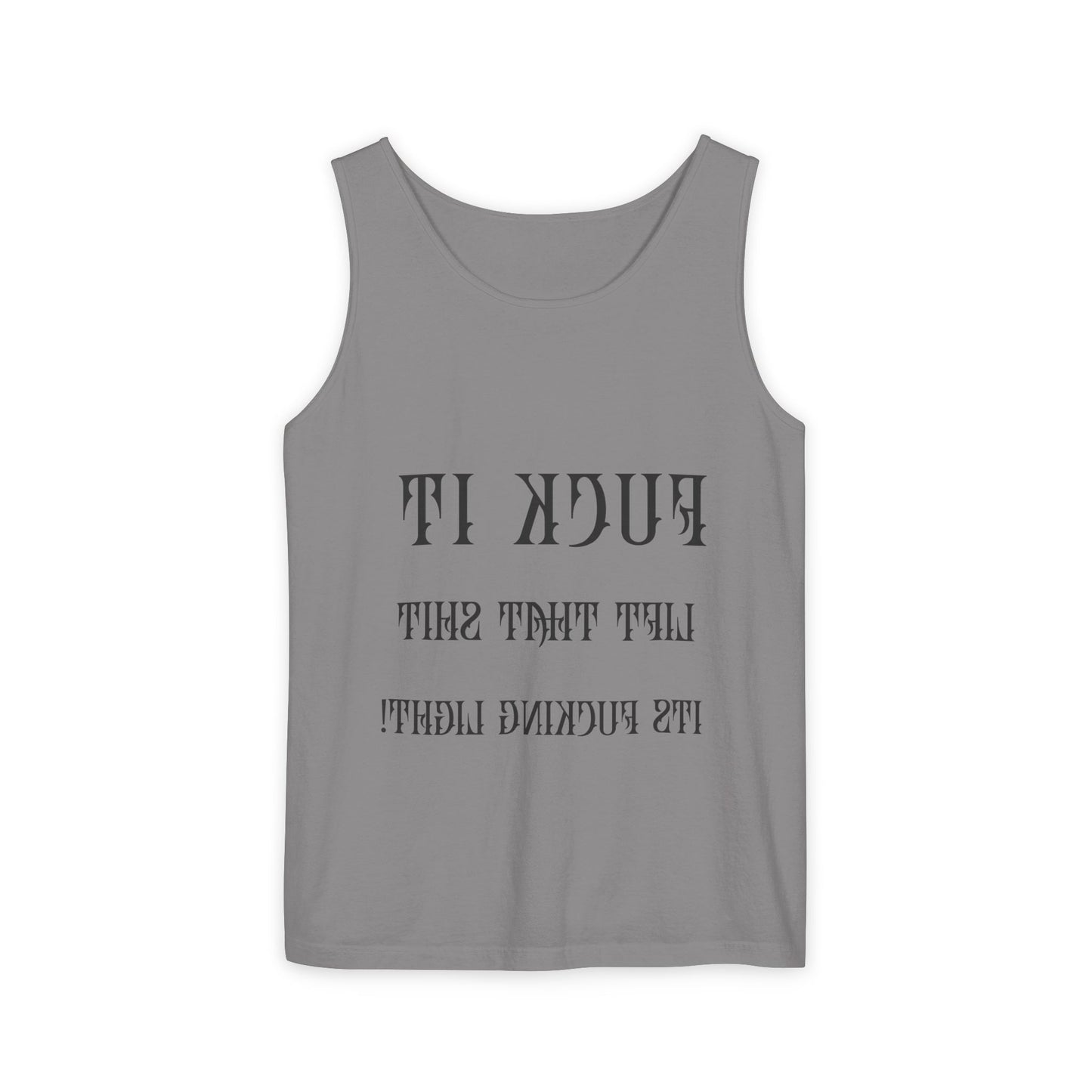 Unisex Garment-Dyed Tank Top - 'F*ck It, Lift That Sh*t' Motivational Workout Tee