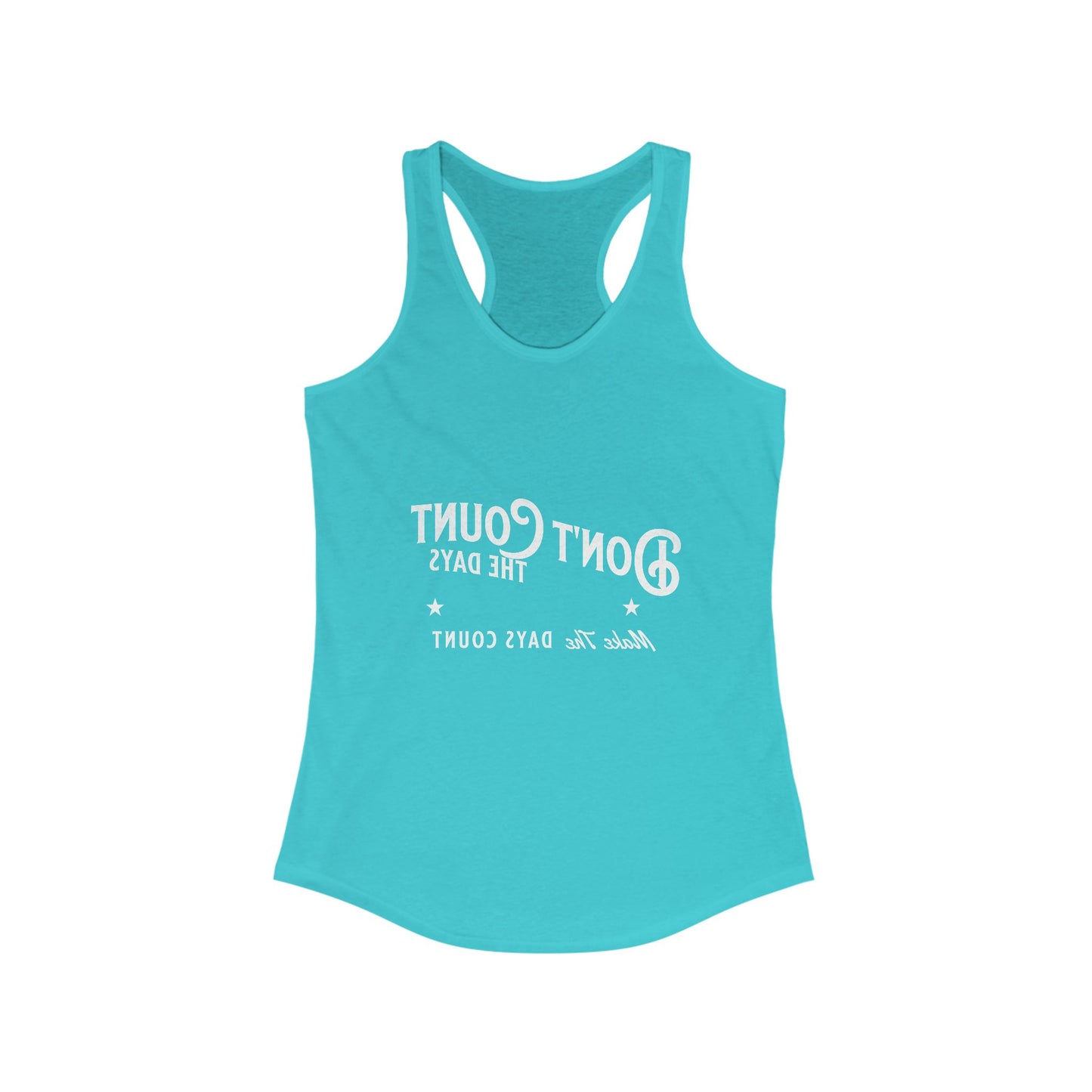 Inspirational Racerback Tank Top - "Don't Count the Days, Make the Days Count"