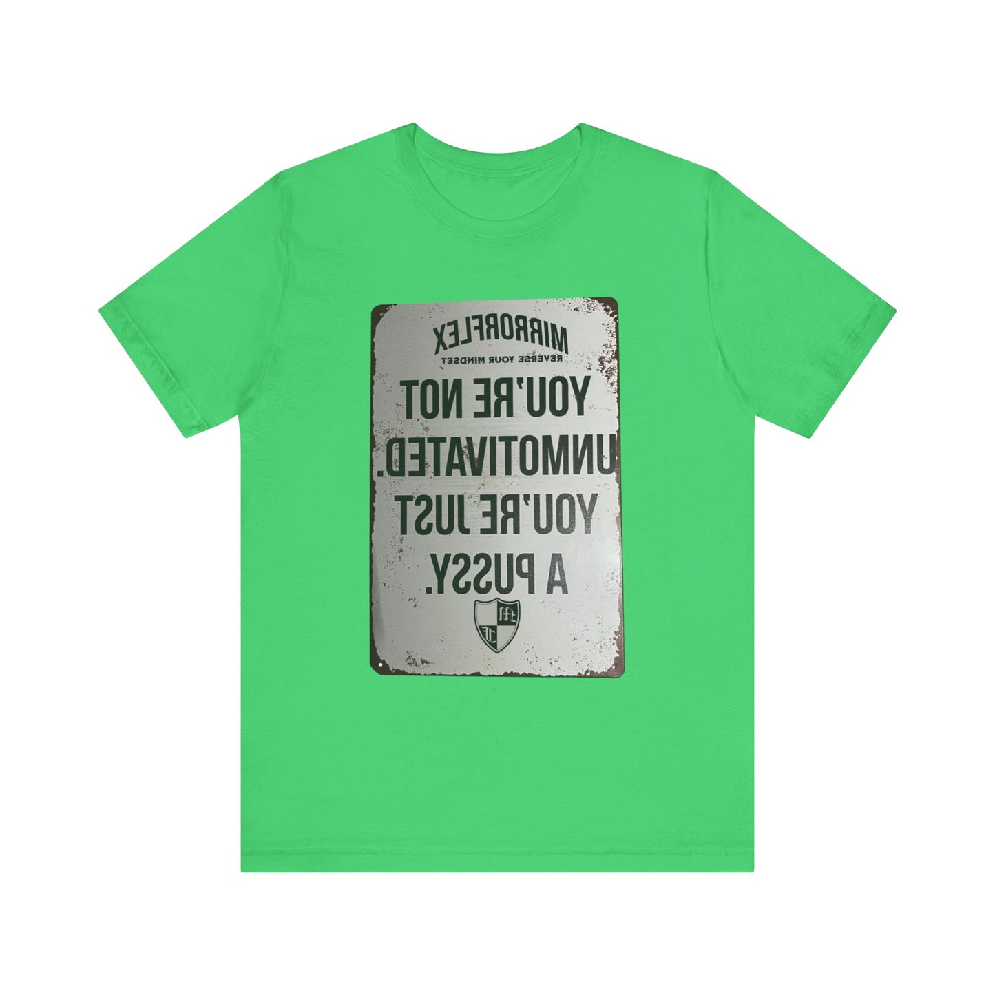 Inspirational Graphic Tee - 'You’re Not Unmotivated, You’re Just A Pus sy'