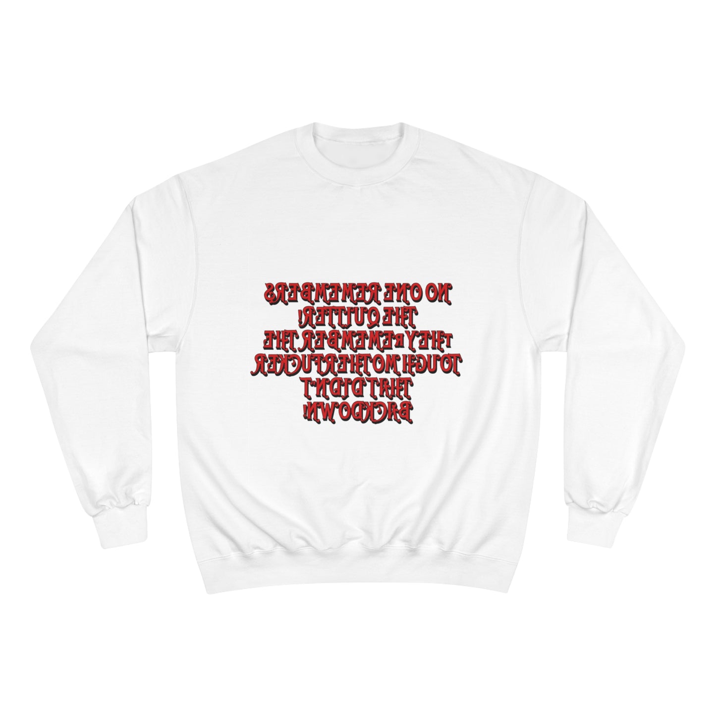 Champion Sweatshirt - 'No One Remembers the Outsider' Statement Crewneck - Stylish, Comfortable, Perfect for Friends and Family Gatherings