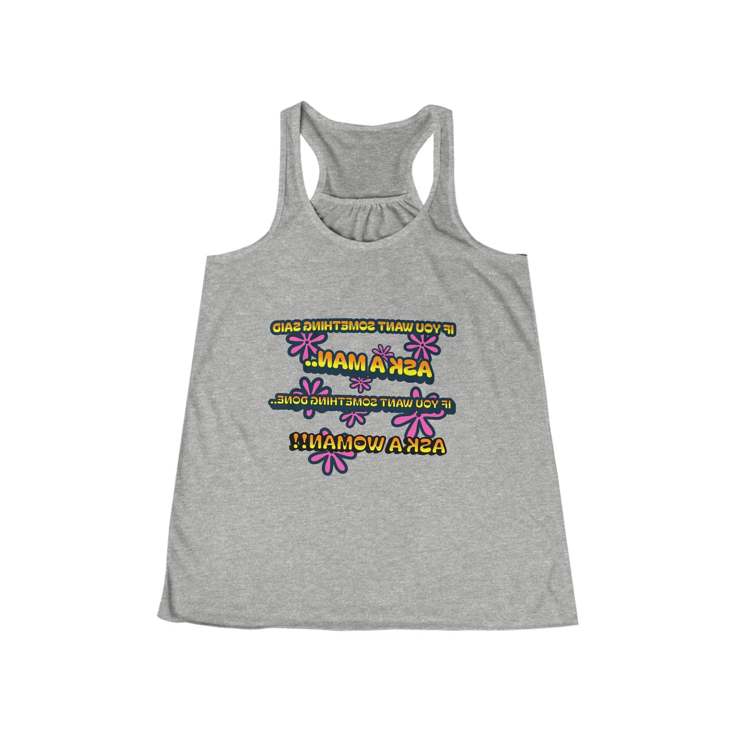 Empowering Women's Flowy Racerback Tank - 'Ask a Woman' Fitness Motivational Tee