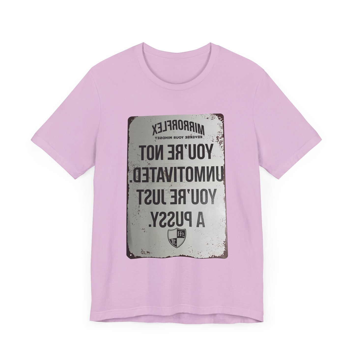 Inspirational Graphic Tee - 'You’re Not Unmotivated, You’re Just A Pus sy'