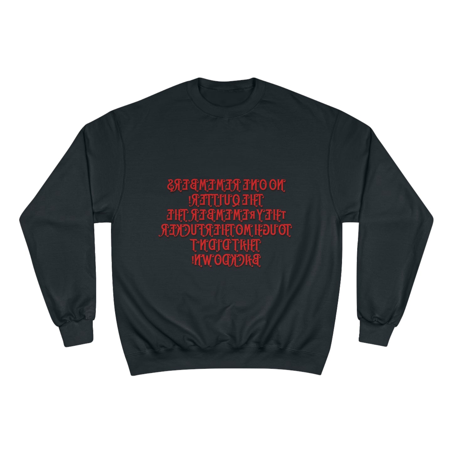 Champion Sweatshirt - 'No One Remembers the Outsider' Statement Crewneck - Stylish, Comfortable, Perfect for Friends and Family Gatherings