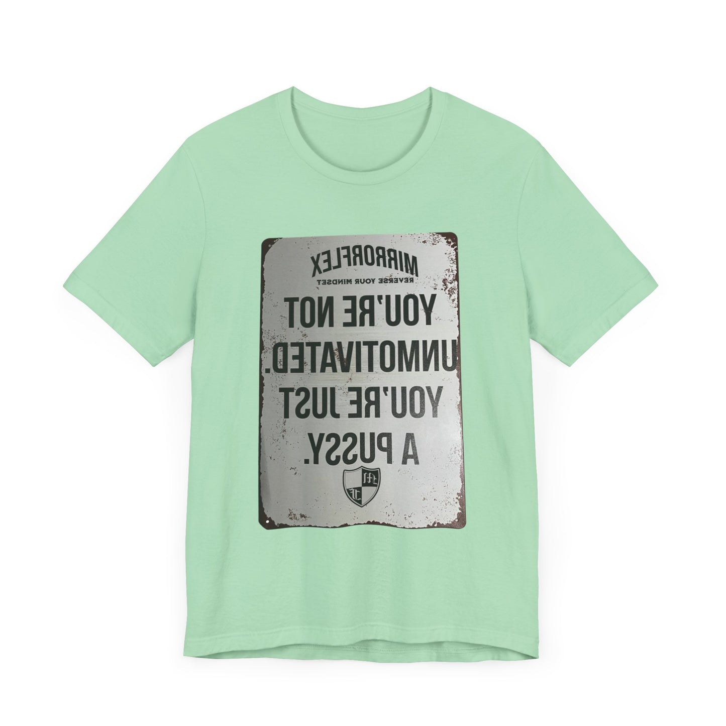 Inspirational Graphic Tee - 'You’re Not Unmotivated, You’re Just A Pus sy'