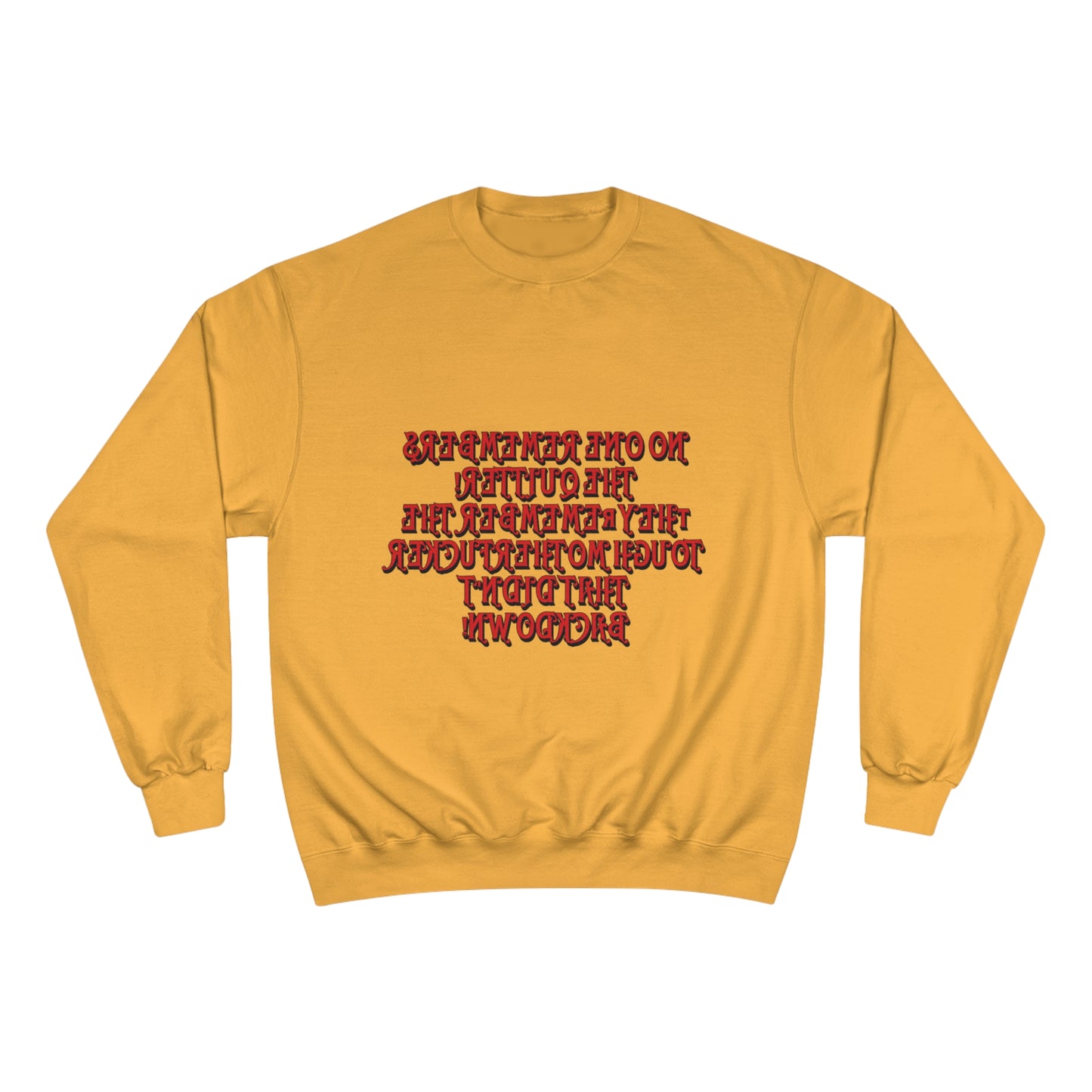 Champion Sweatshirt - 'No One Remembers the Outsider' Statement Crewneck - Stylish, Comfortable, Perfect for Friends and Family Gatherings