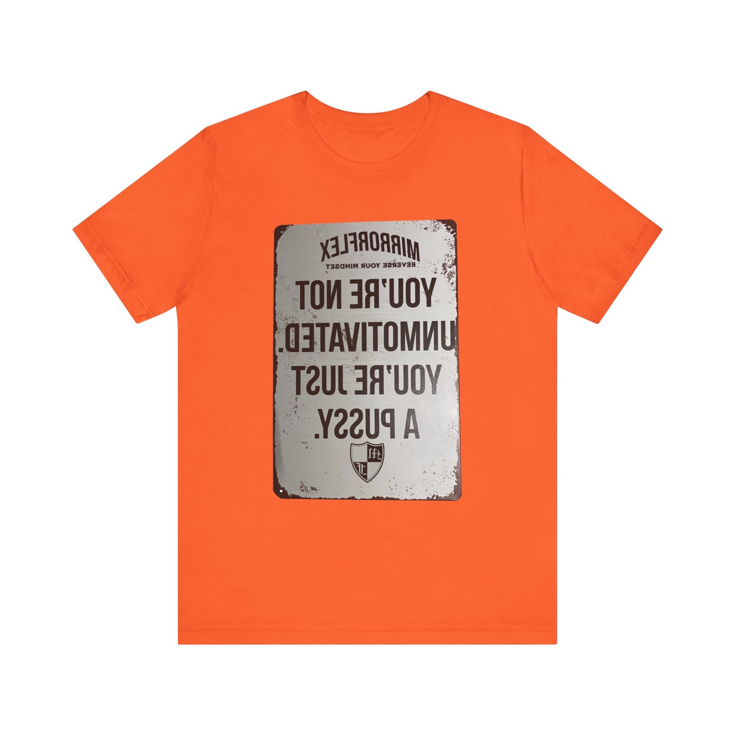 Inspirational Graphic Tee - 'You’re Not Unmotivated, You’re Just A Pus sy'