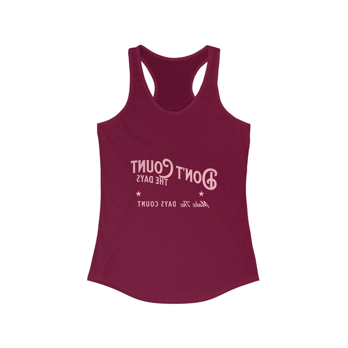 Inspirational Racerback Tank Top - "Don't Count the Days, Make the Days Count"