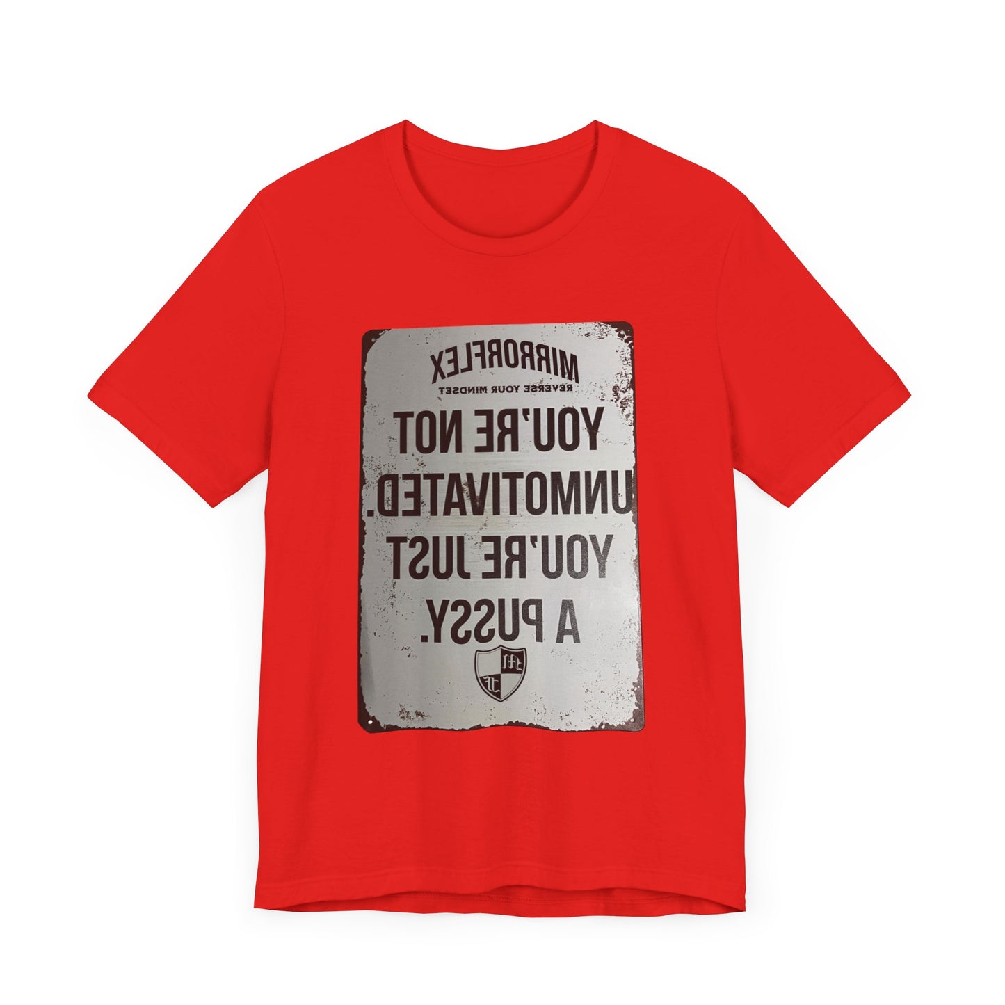 Inspirational Graphic Tee - 'You’re Not Unmotivated, You’re Just A Pus sy'