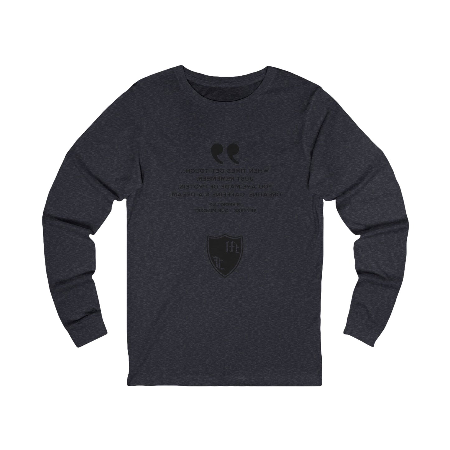 Inspirational Unisex Long Sleeve Tee - "When Times Get Tough" Quote