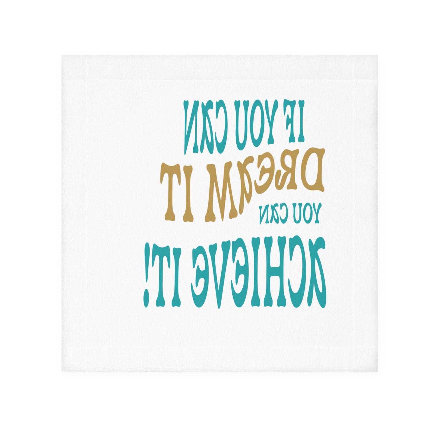 Motivational Face Towel - "If You Can Dream It, You Can Achieve It!"