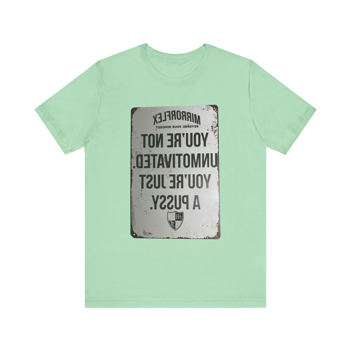 Inspirational Graphic Tee - 'You’re Not Unmotivated, You’re Just A Pus sy'