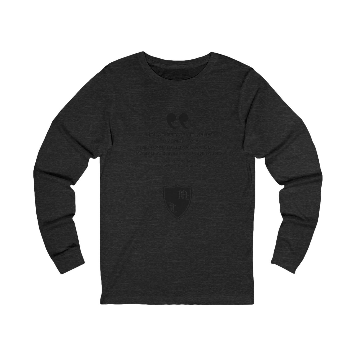 Inspirational Unisex Long Sleeve Tee - "When Times Get Tough" Quote