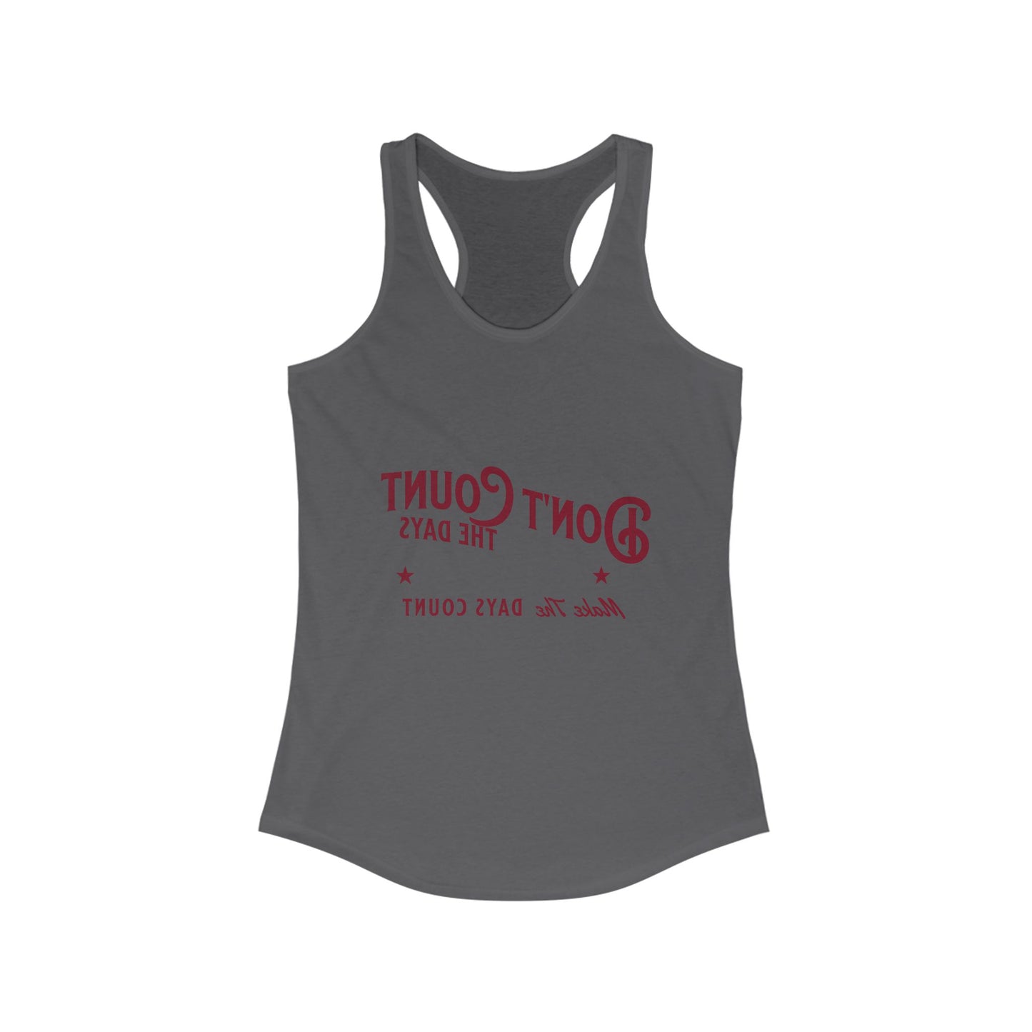 Inspirational Racerback Tank Top - "Don't Count the Days, Make the Days Count"