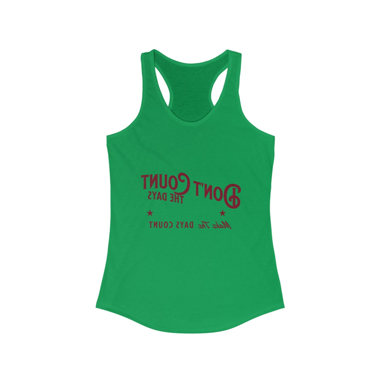 Inspirational Racerback Tank Top - "Don't Count the Days, Make the Days Count"