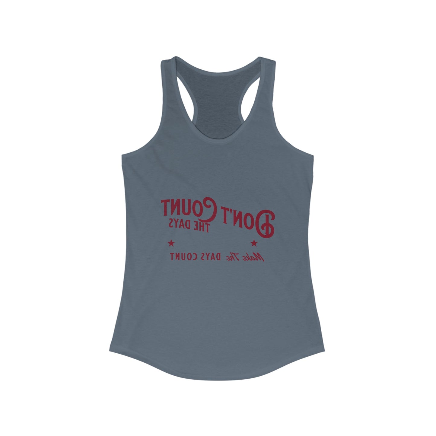 Inspirational Racerback Tank Top - "Don't Count the Days, Make the Days Count"