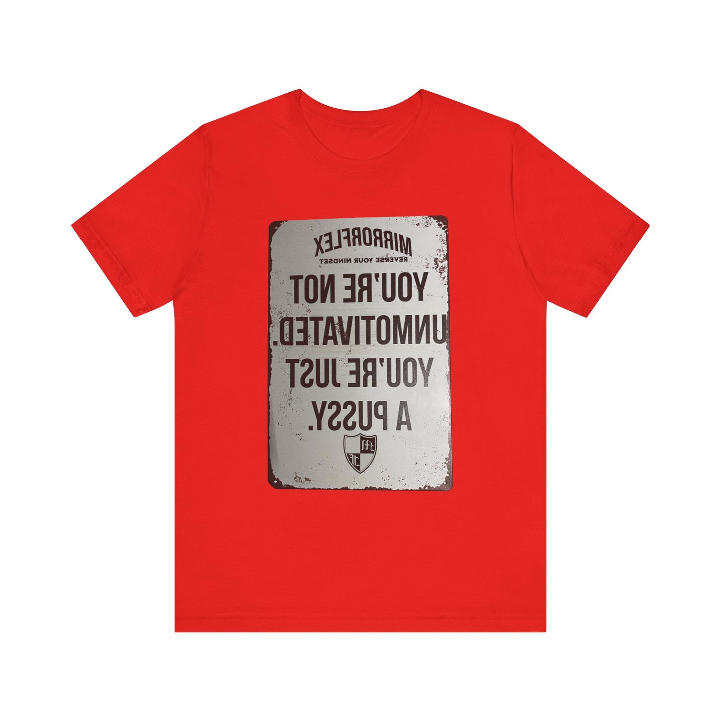 Inspirational Graphic Tee - 'You’re Not Unmotivated, You’re Just A Pus sy'