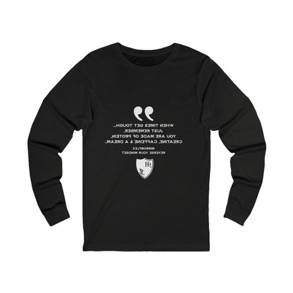 Inspirational Unisex Long Sleeve Tee - "When Times Get Tough" Quote