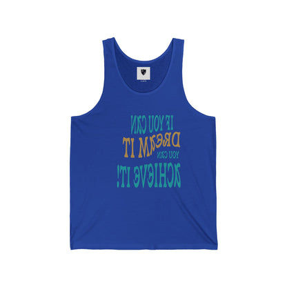 Motivational Unisex Jersey Tank - If You Can Dream It, You Can Achieve It