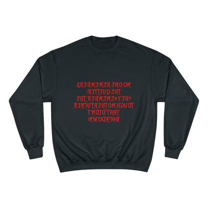 Champion Sweatshirt - 'No One Remembers the Outsider' Statement Crewneck - Stylish, Comfortable, Perfect for Friends and Family Gatherings