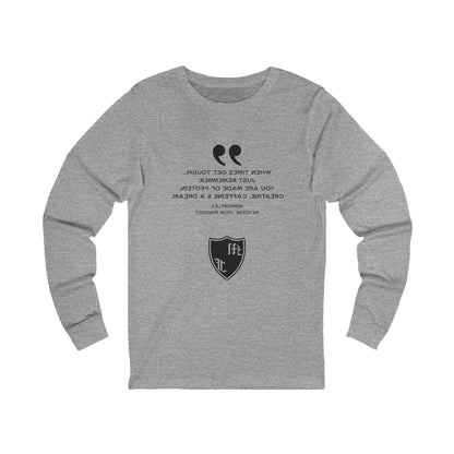 Inspirational Unisex Long Sleeve Tee - "When Times Get Tough" Quote