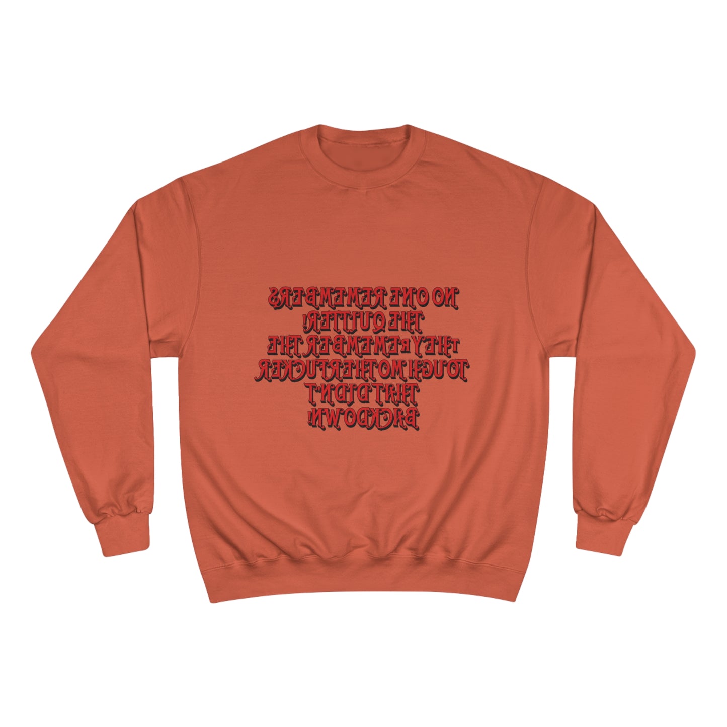 Champion Sweatshirt - 'No One Remembers the Outsider' Statement Crewneck - Stylish, Comfortable, Perfect for Friends and Family Gatherings