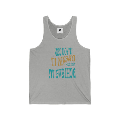 Motivational Unisex Jersey Tank - If You Can Dream It, You Can Achieve It