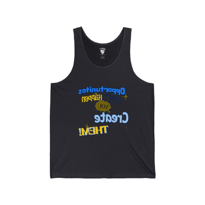 Motivational Unisex Jersey Tank - "Opportunities Don't Happen, Create Them!" & "Mirrorflex: Me Versus Me"