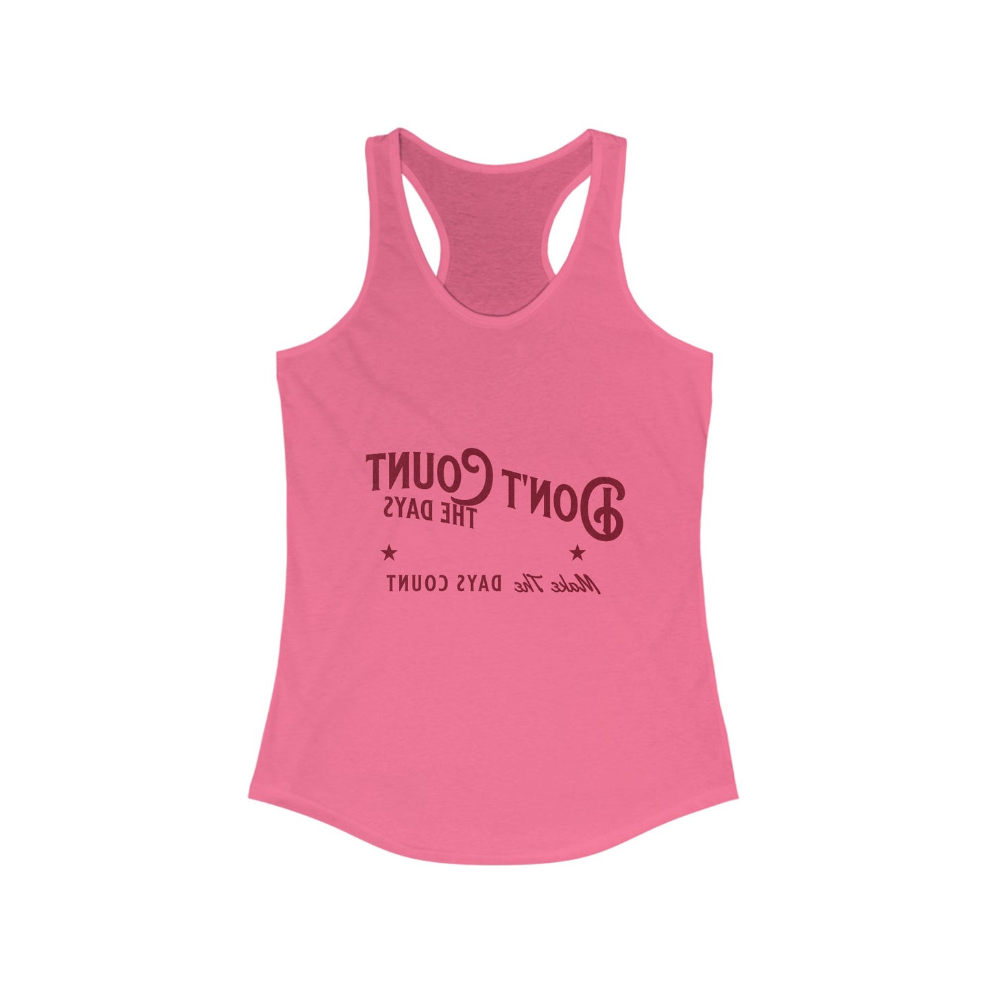 Inspirational Racerback Tank Top - "Don't Count the Days, Make the Days Count"