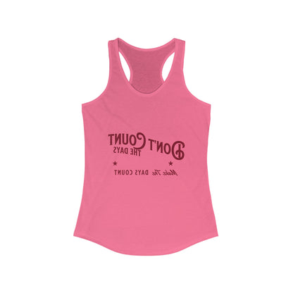 Inspirational Racerback Tank Top - "Don't Count the Days, Make the Days Count"